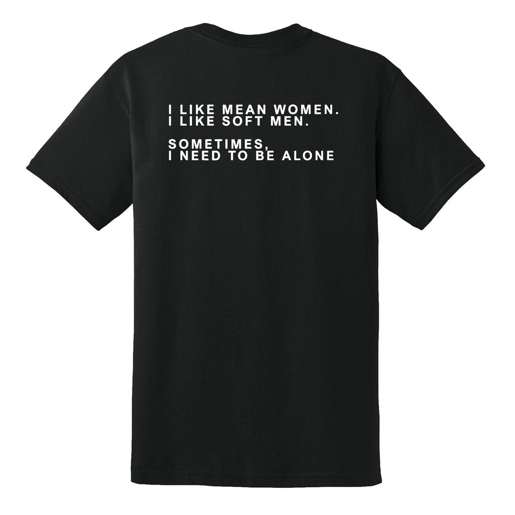 I Like Mean Women, I Like Soft Men T-Shirt